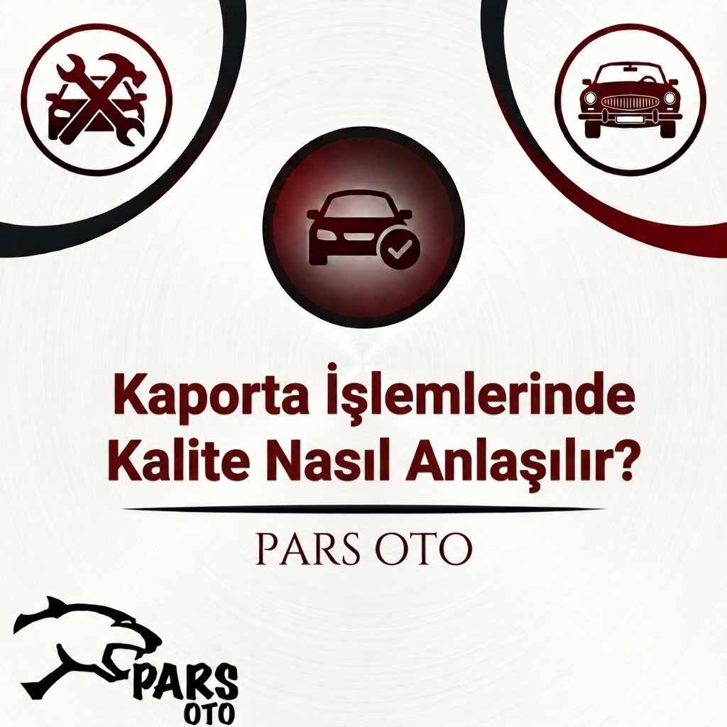 Kaporta İşlemlerinde Kalite Nasıl Anlaşılır?