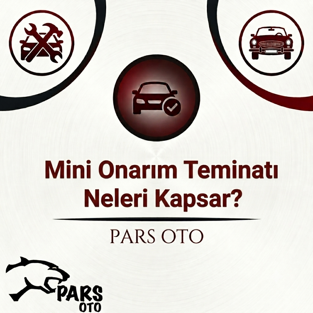 Mini Onarım Teminatı Neleri Kapsar?