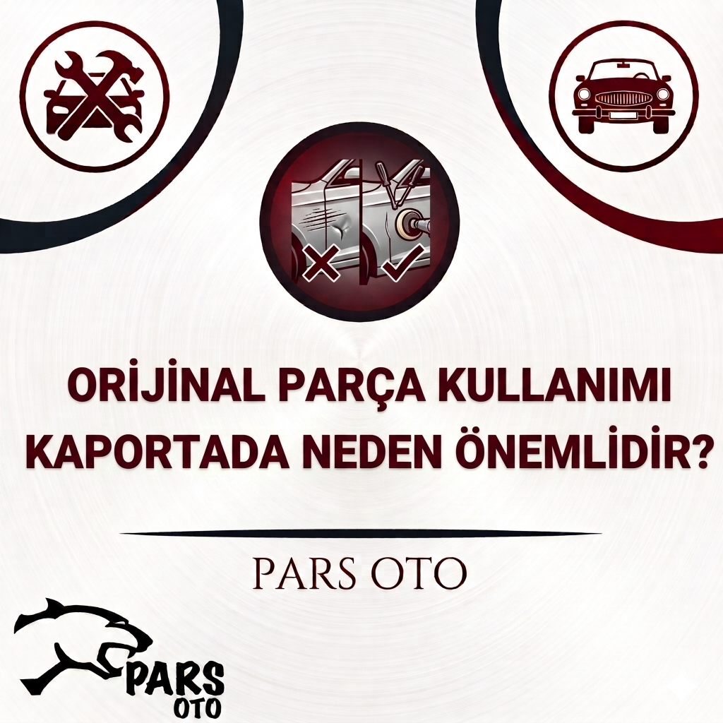 Orijinal Parça Kullanımı Kaportada Neden Önemlidir
