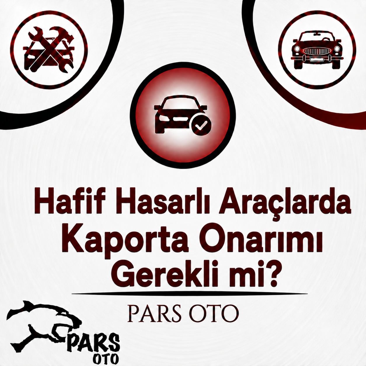 Hafif Hasarlı Araçlarda Kaporta Onarımı Gerekli mi