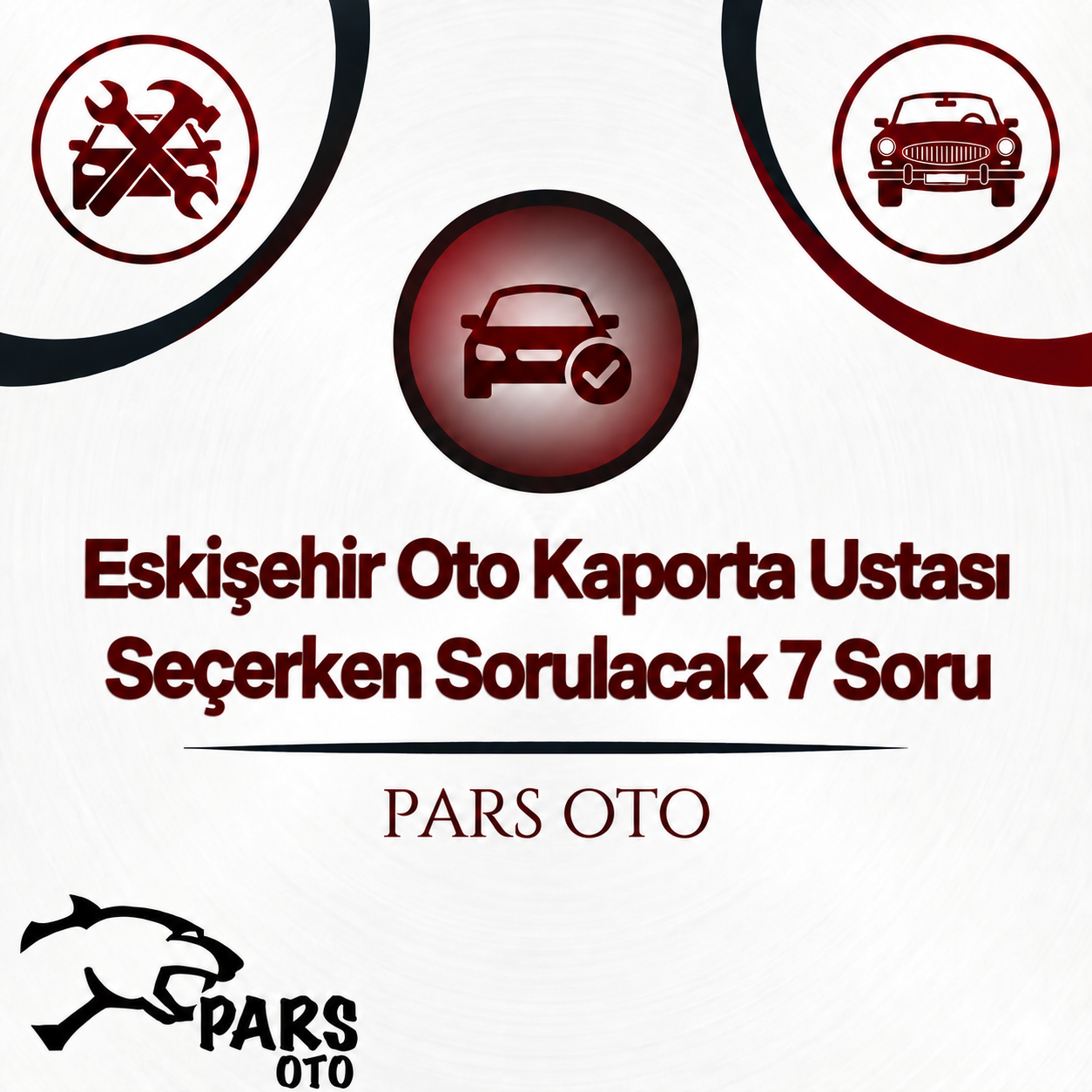Eskişehir Oto Kaporta Ustası Seçerken Sorulacak 7 
